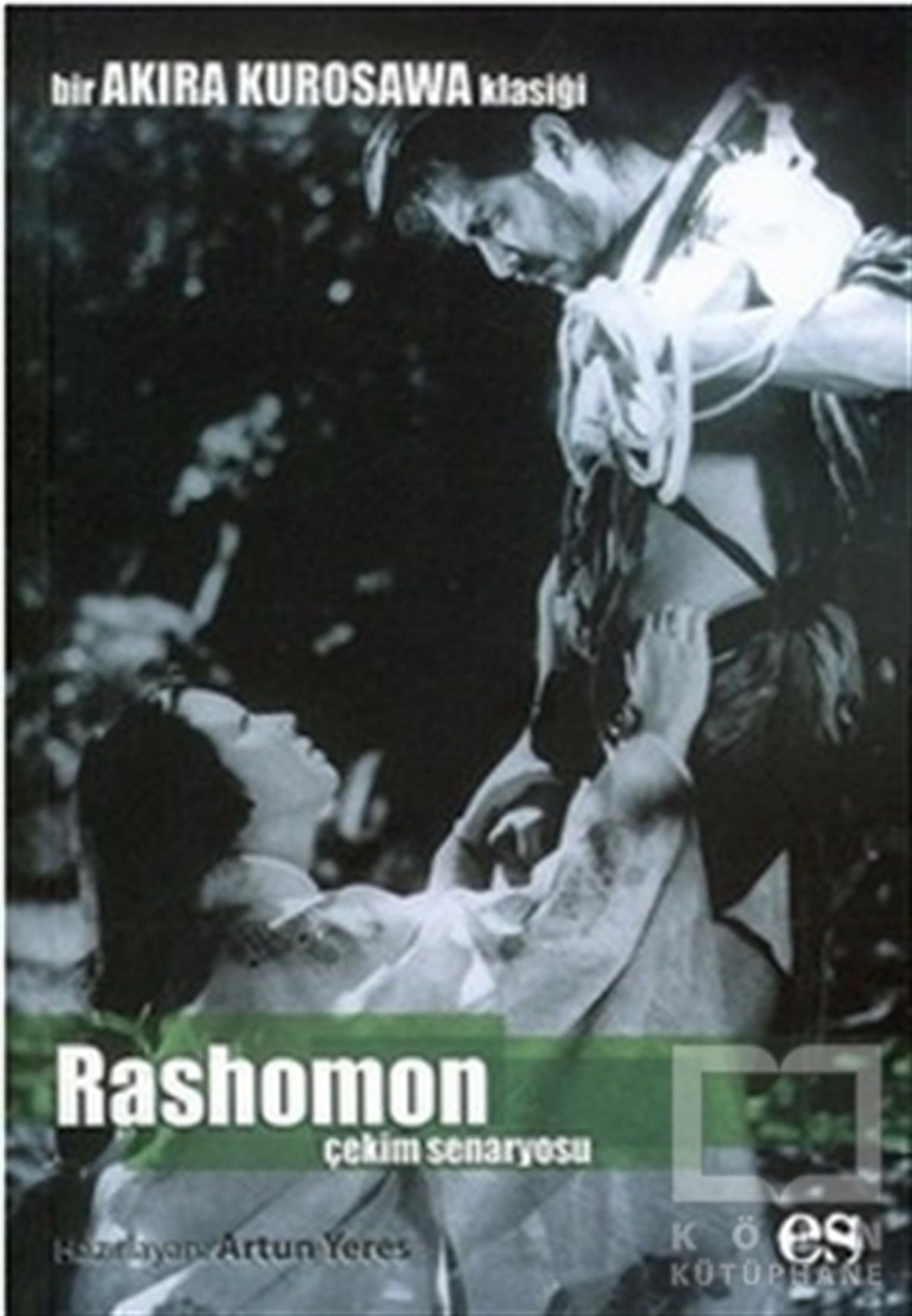 Artun YeresSenaryoRashomon Bir Akira Kurosawa Klasiği