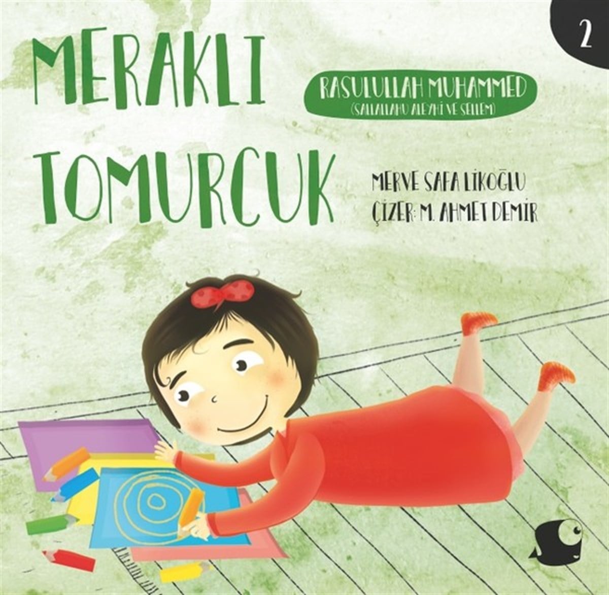 Merve Safa LikoğluIslami Çocuk KitaplariRasulullah Muhammed-Meraklı Tomurcuk