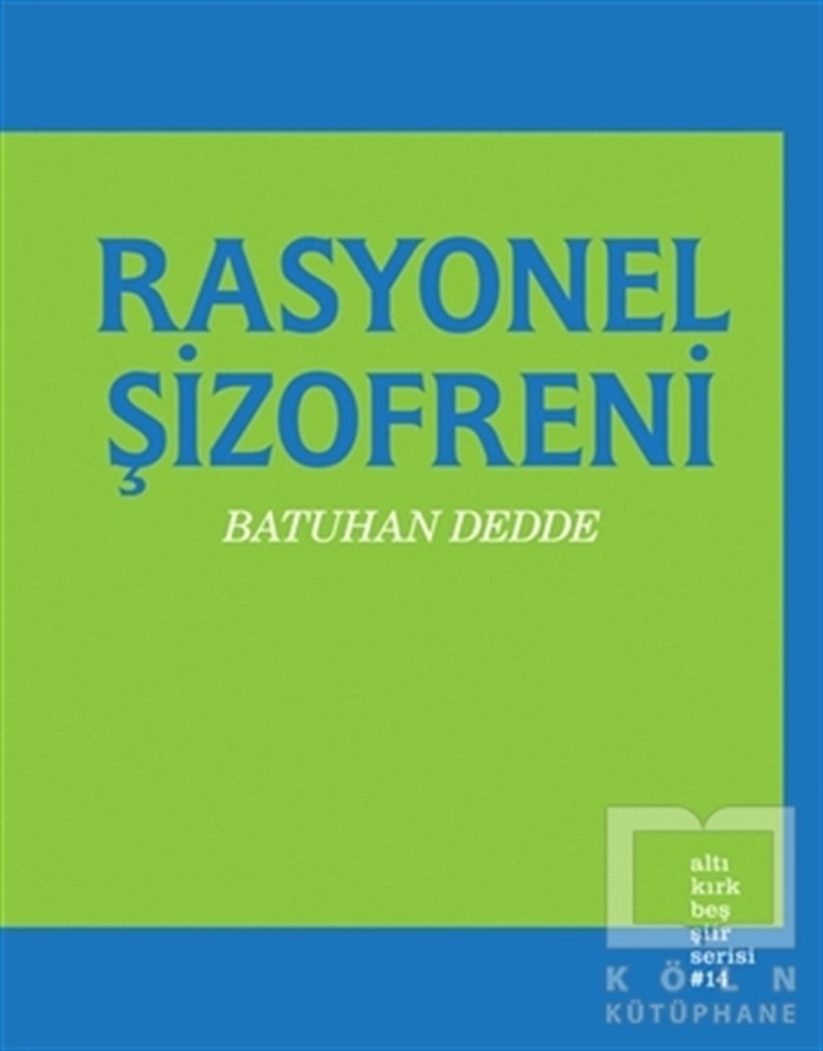 Batuhan DeddeŞiirRasyonel Şizofreni