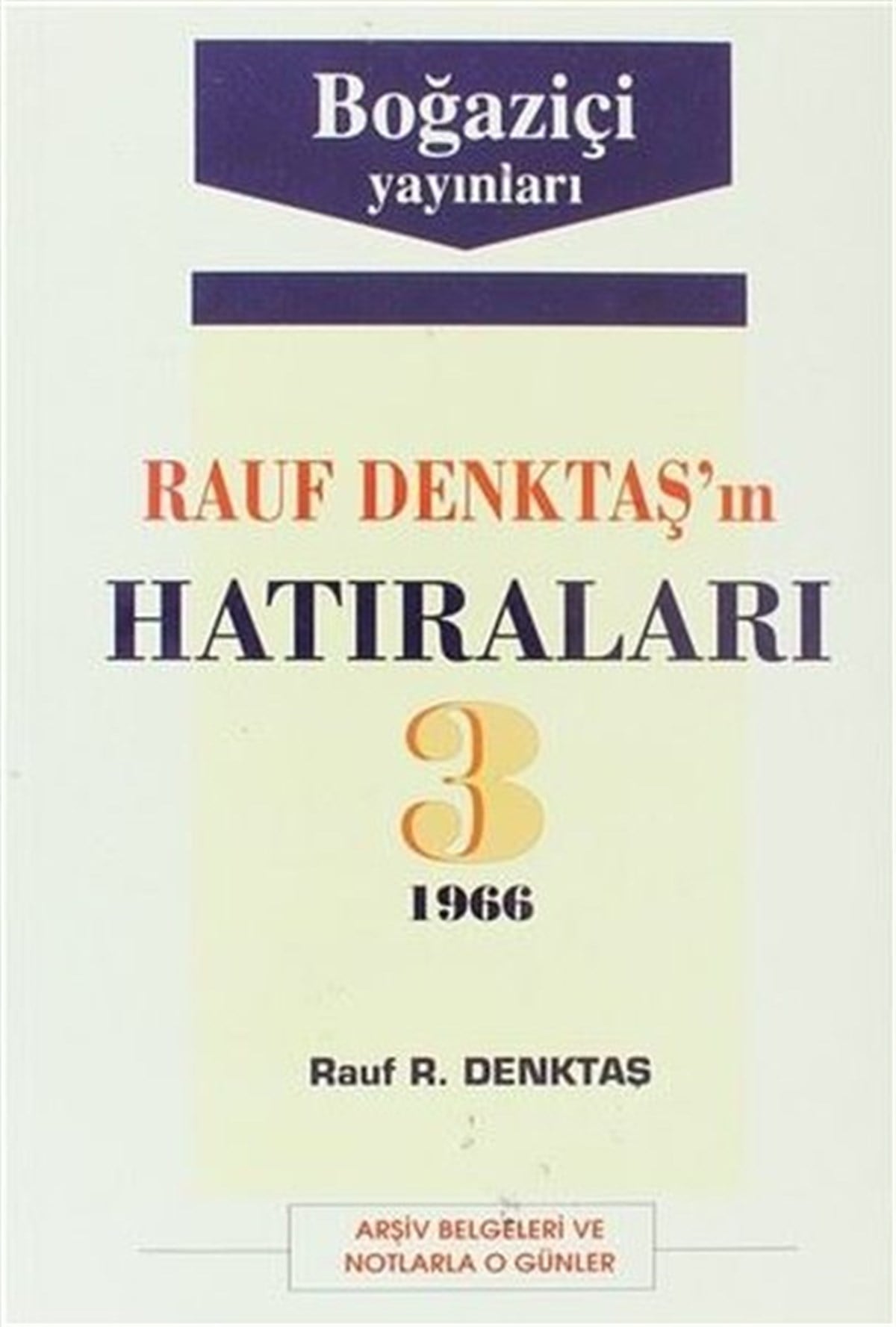 Rauf DenktaşAnı & Mektup & Günlük KitaplarıRauf Denktaş'ın Hatıraları 3. Cilt