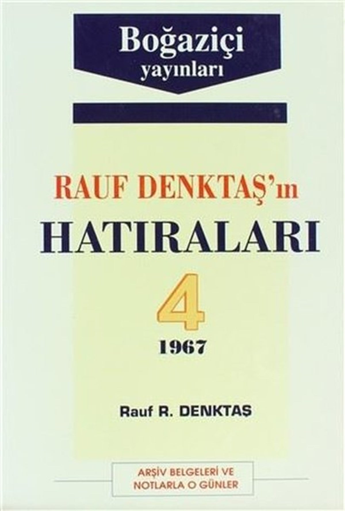 Rauf DenktaşAnı & Mektup & Günlük KitaplarıRauf Denktaş'ın Hatıraları 4. Cilt