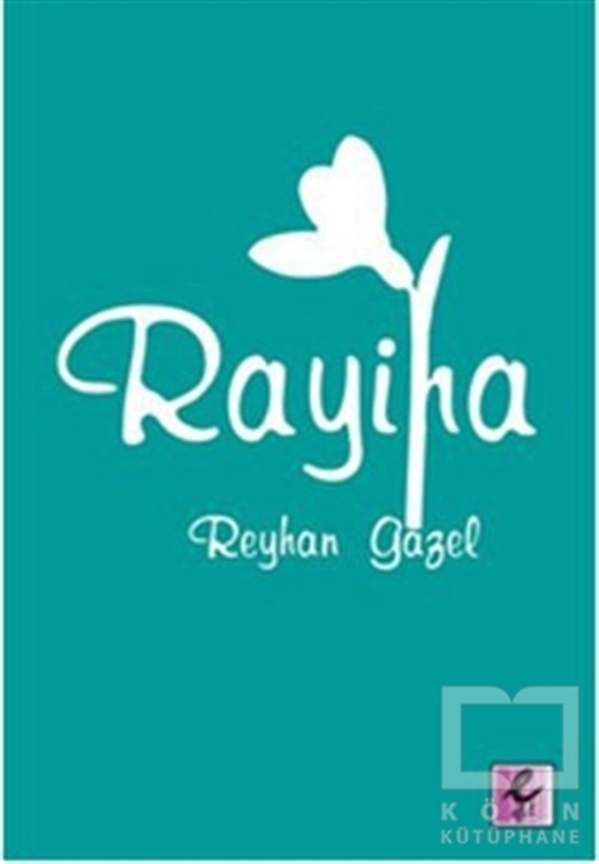 Reyhan GazelÖyküRayiha