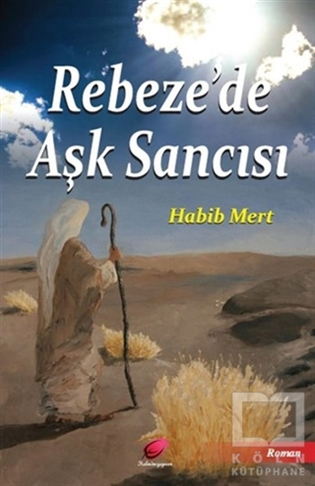 Habib MertGenel KonularRebeze’de Aşk Sancısı