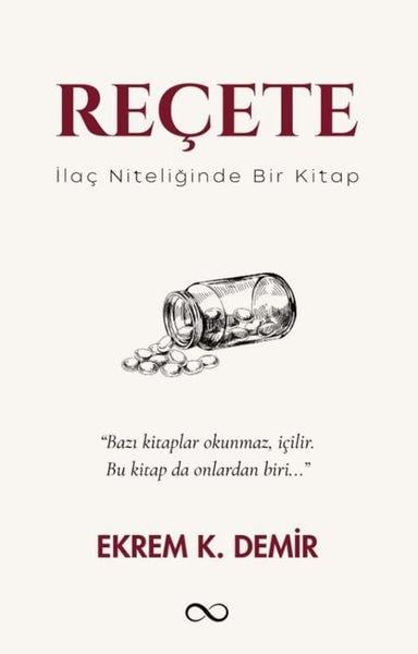 Ekrem K. DemirDeneme KitaplarıReçete - İlaç Niteliğinde Bir Kitap
