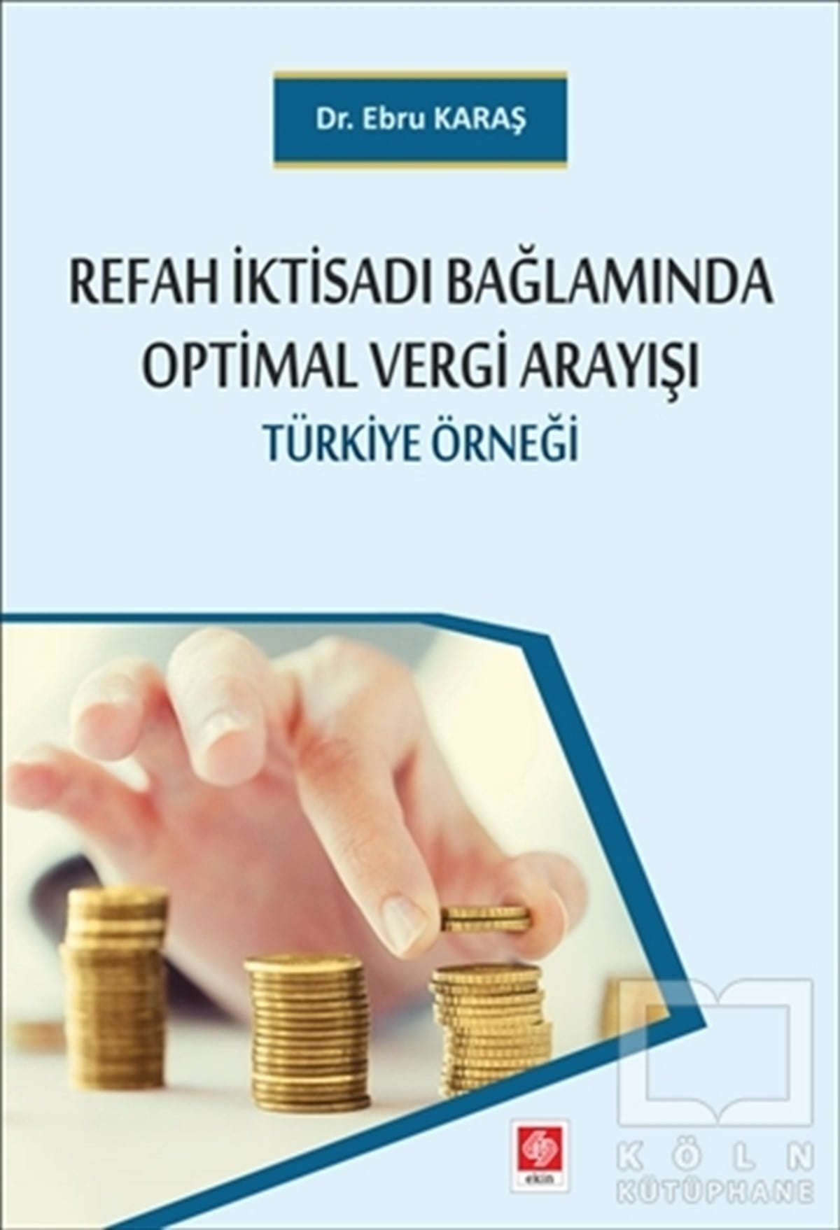 Ebru KaraşDiğerRefah İktisadı Bağlamında Optimal Vergi Arayışı