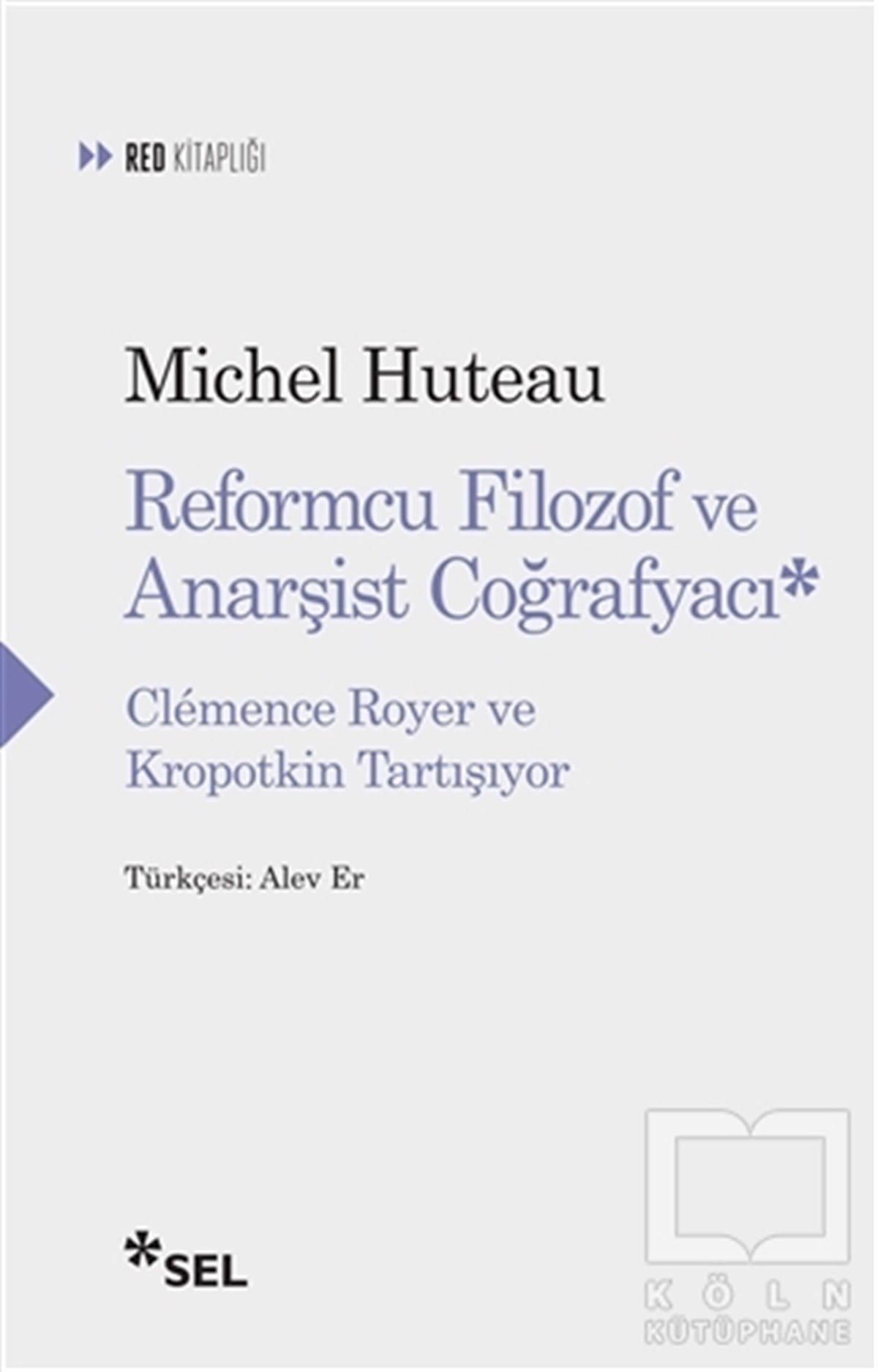 Michel HuteauAraştıma-İnceleme-ReferansReformcu Filozof ve Anarşist Coğrafyacı