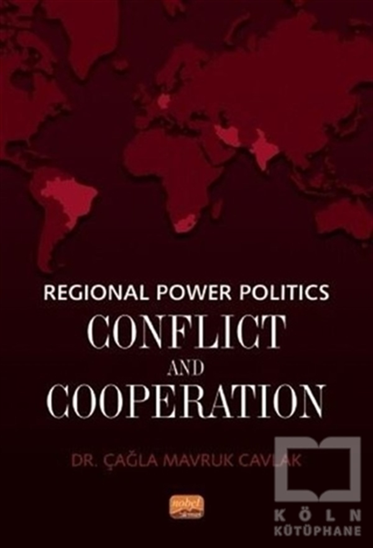 Çağla Mavruk CavlakAraştırma & İnceleme ve Referans KitaplarıRegional Power Politics: Conflict and Cooperation