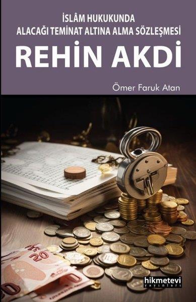 Ömer Faruk AtanHukuk Üzerine KitaplarRehin Akdi - İslam Hukukunda Alacağı Teminat Altına Alma Sözleşmesi