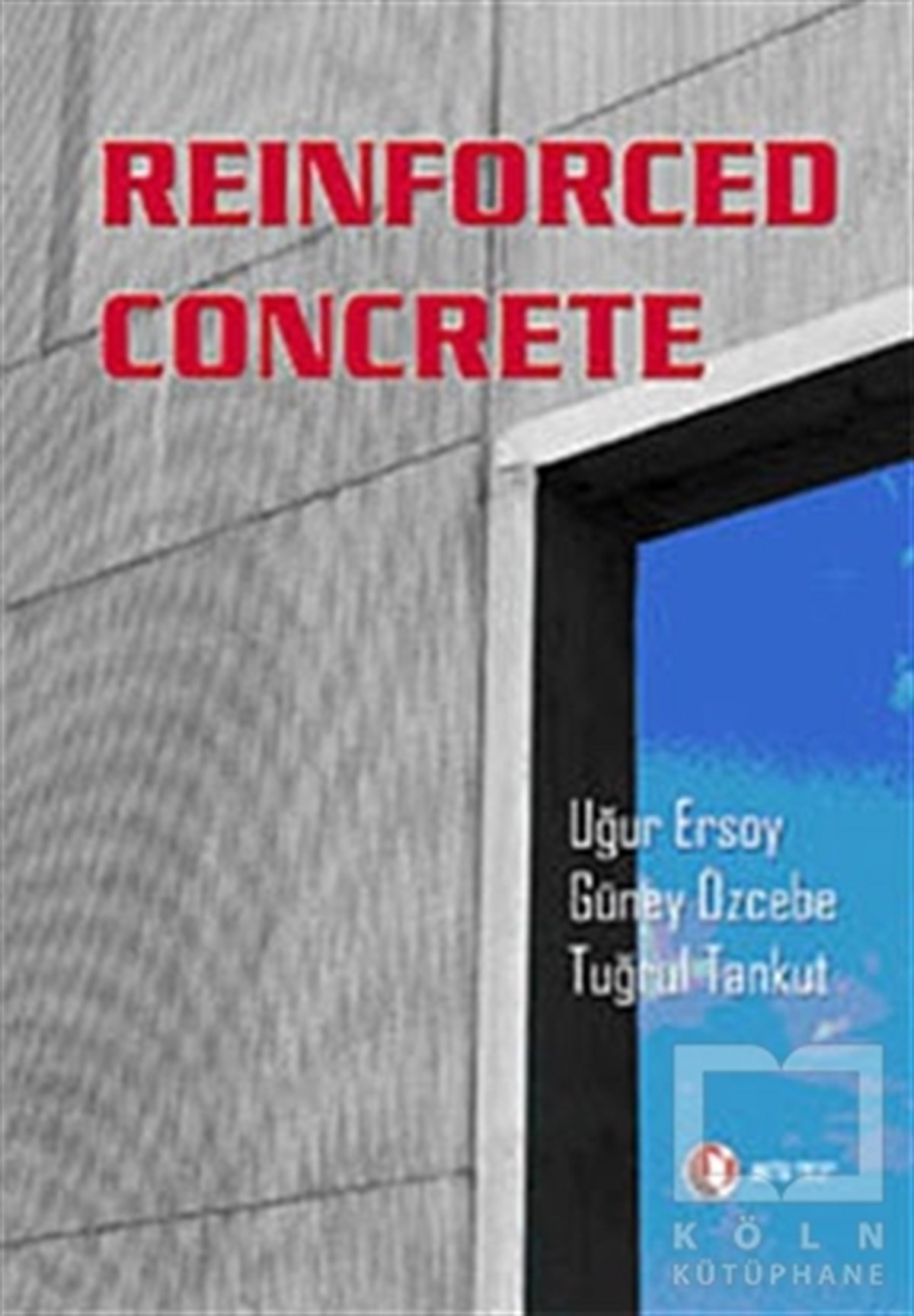 Uğur ErsoyYabancı Dilde KitaplarReinforced Concrete