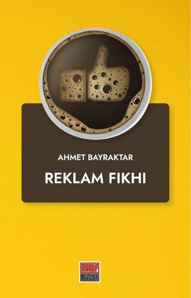 Ahmet Bayraktarİslami KitaplarReklam Fıkhı