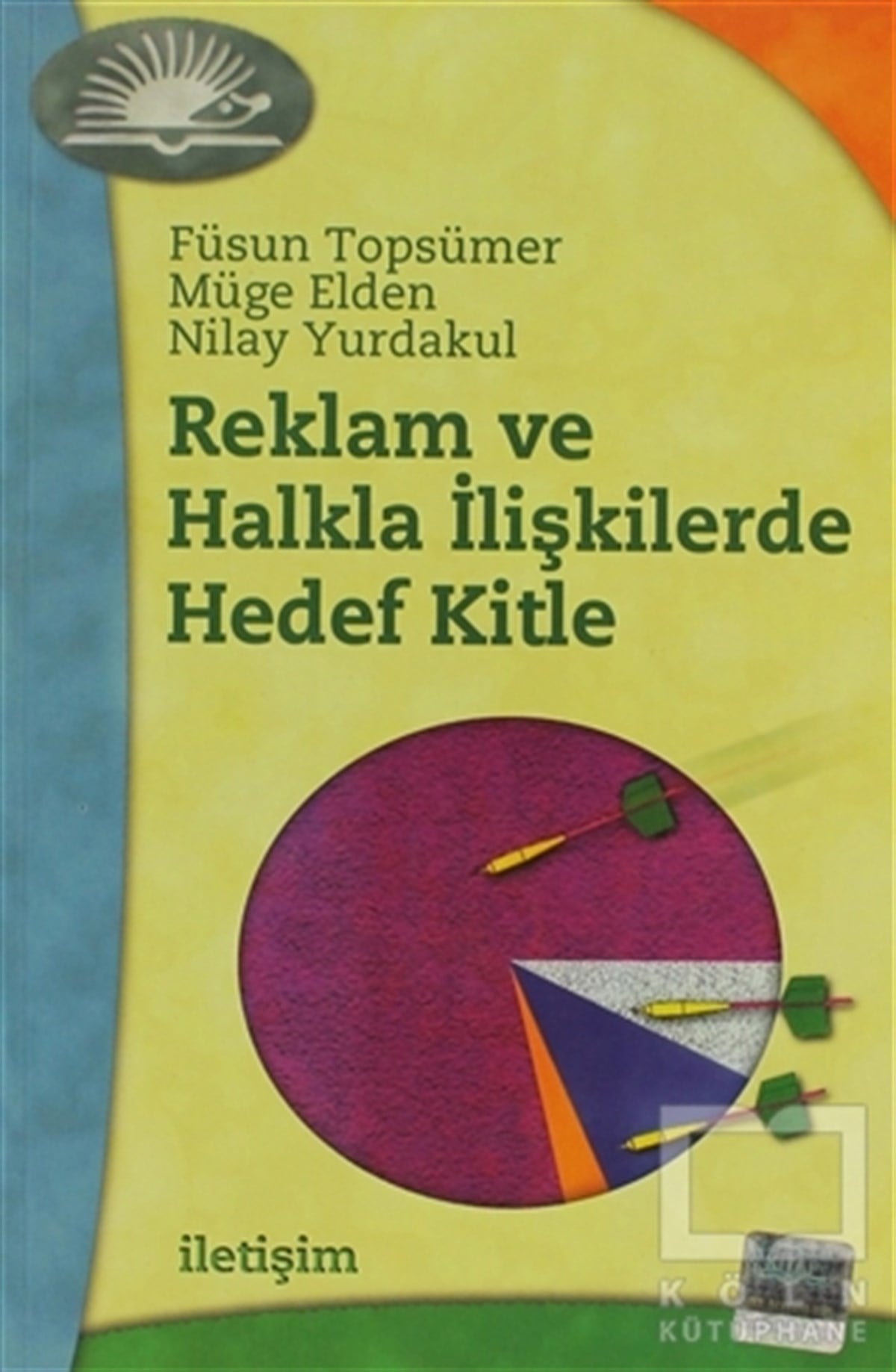 Müge Eldenİletişim - MedyaReklam ve Halkla İlişkilerde Hedef Kitle