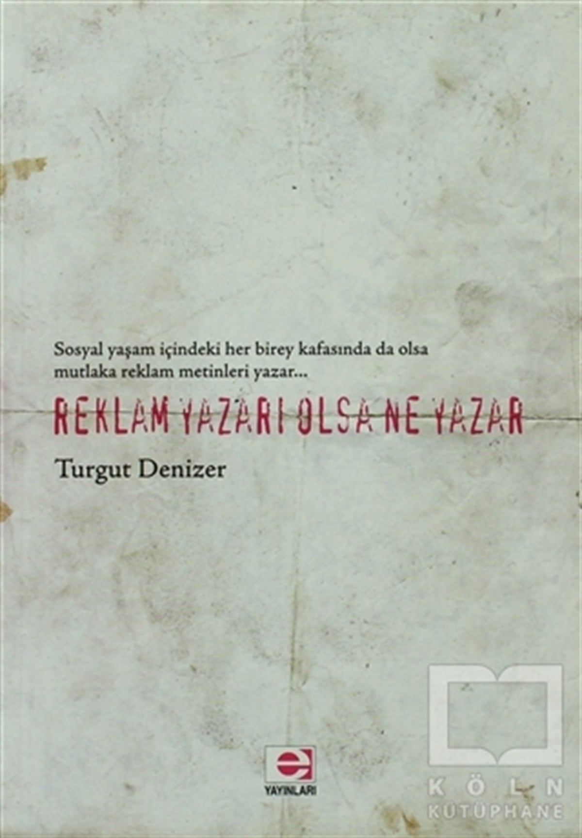 Turgut Denizerİletişim - MedyaReklam Yazarı Olsa Ne Yazar