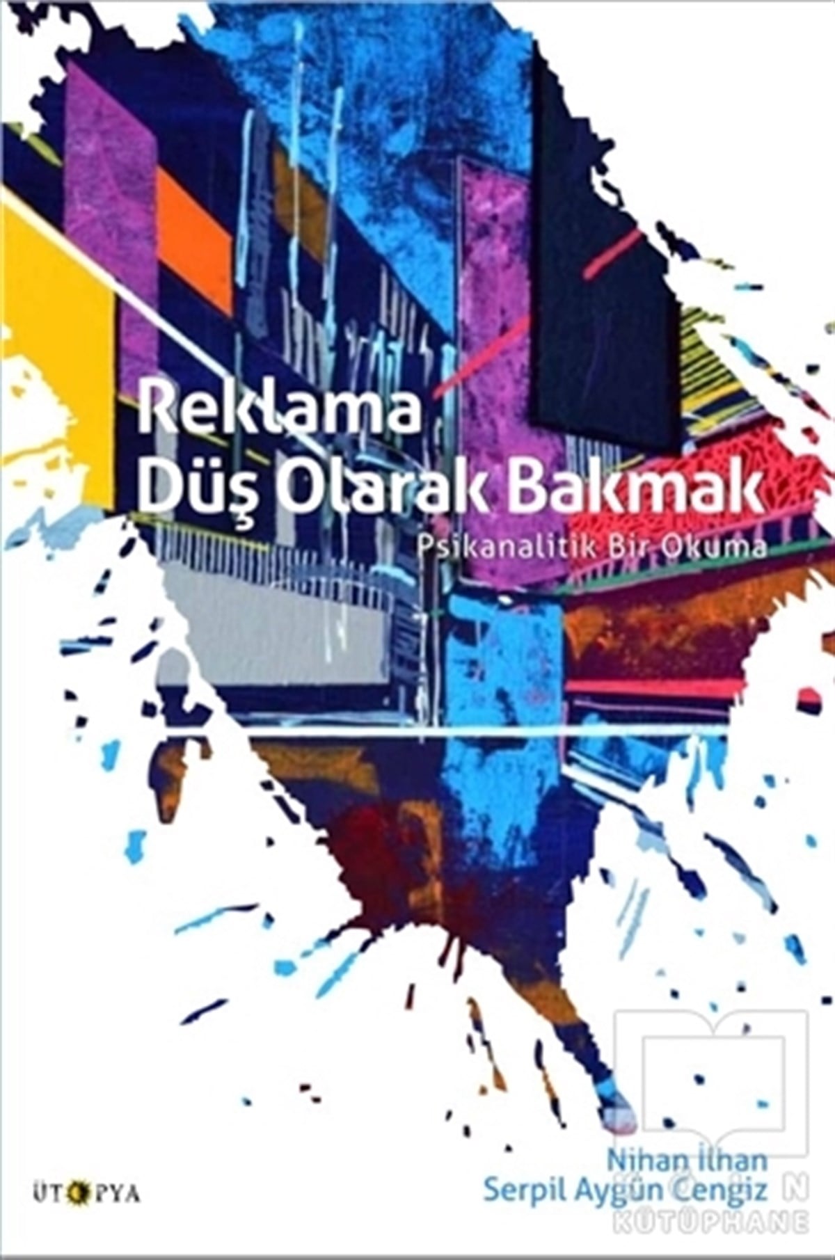 Nihan İlhanAraştırma-İnceleme-KuramReklama Düş Olarak Bakmak