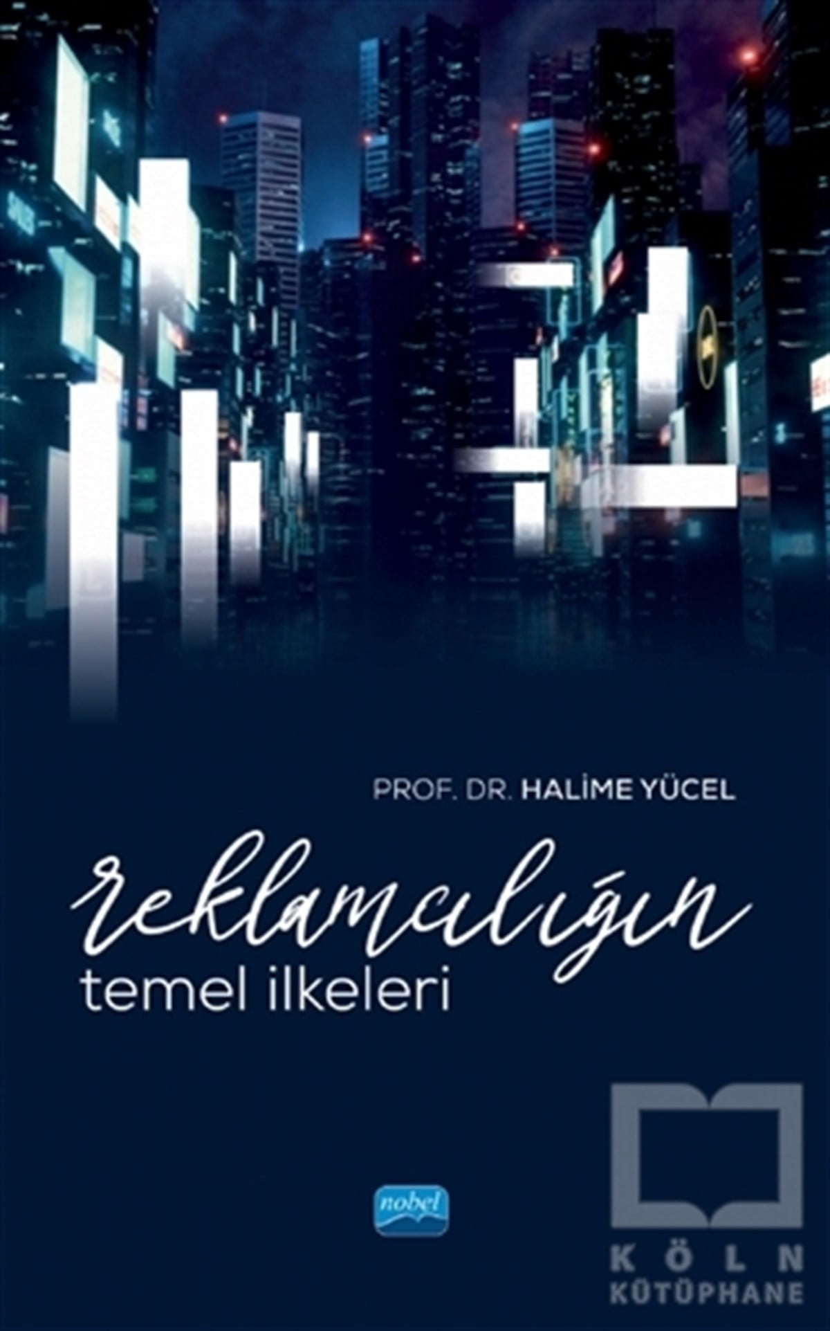 Halime YücelPazarlama, Reklamcılık ve Satış KitaplarıReklamcılığın Temel İlkeleri