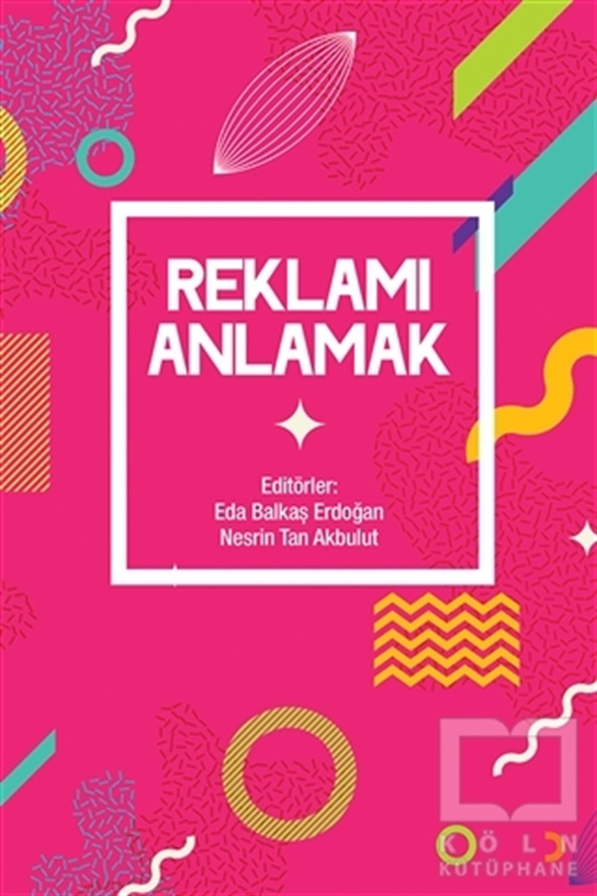 KolektifPazarlama, Satış, ReklamReklamı Anlamak