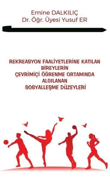 Emine DalkılıçDigerRekreasyon Faaliyetlerine Katılan Bireylerin Çevrimiçi Öğrenme Ortamında Algılanan Sosyalleşme Düzey