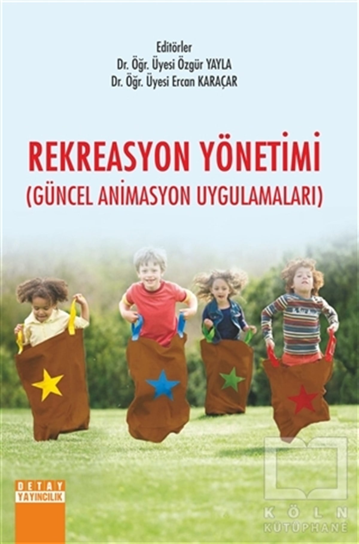 Özgür YaylaAkademikRekreasyon Yönetimi (Güncel Animasyon Uygulamaları)