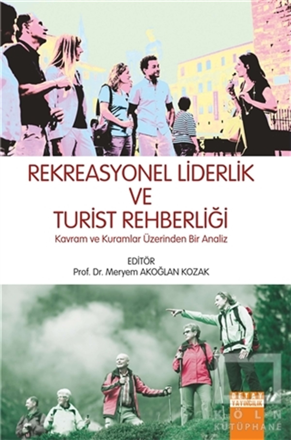 Meryem Akoğlan KozakReferans KitaplarRekreasyonel Liderlik ve Turist Rehberliği