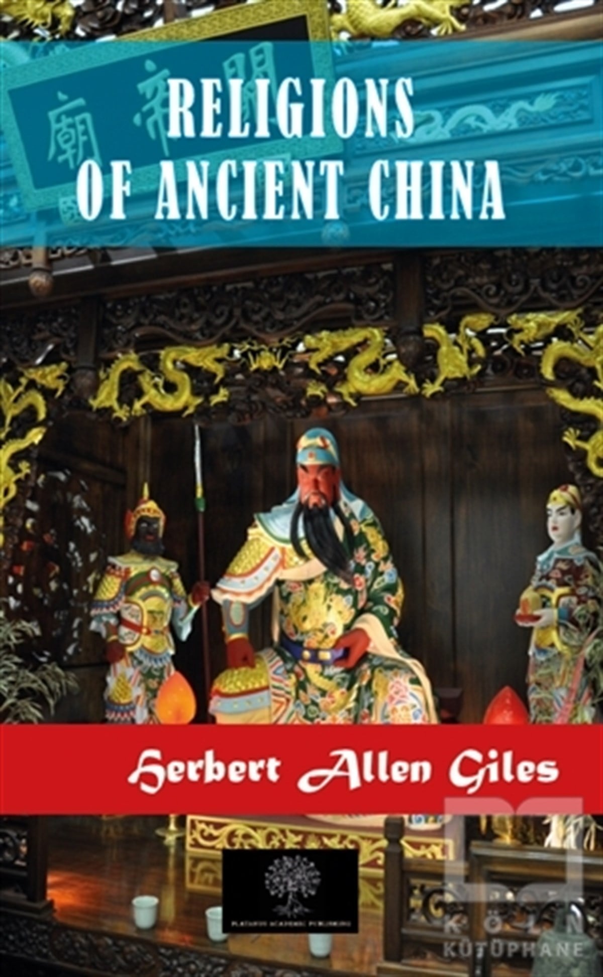Herbert Allen GilesDiğer İnançlara Ait KitaplarReligions of Ancient China