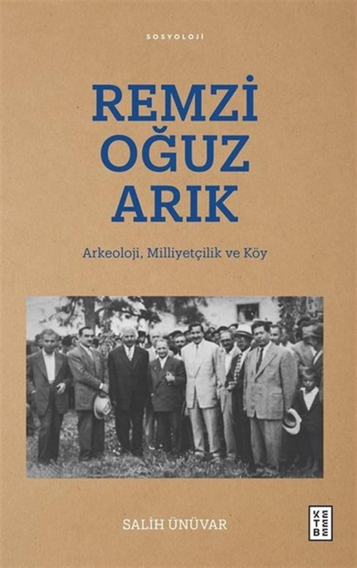 Salih ÜnüvarSosyoloji KitaplarıRemzi Oğuz Arık: Arkeoloji Milliyetçilik ve Köy