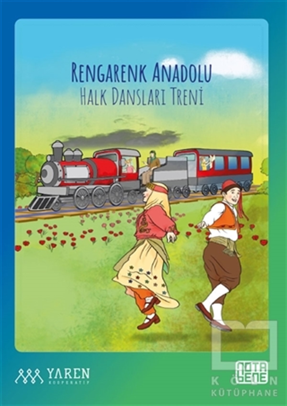 Perihan Aslı ÖzdalÇocuk RomanlarıRengarenk Anadolu Halk Dansları Treni