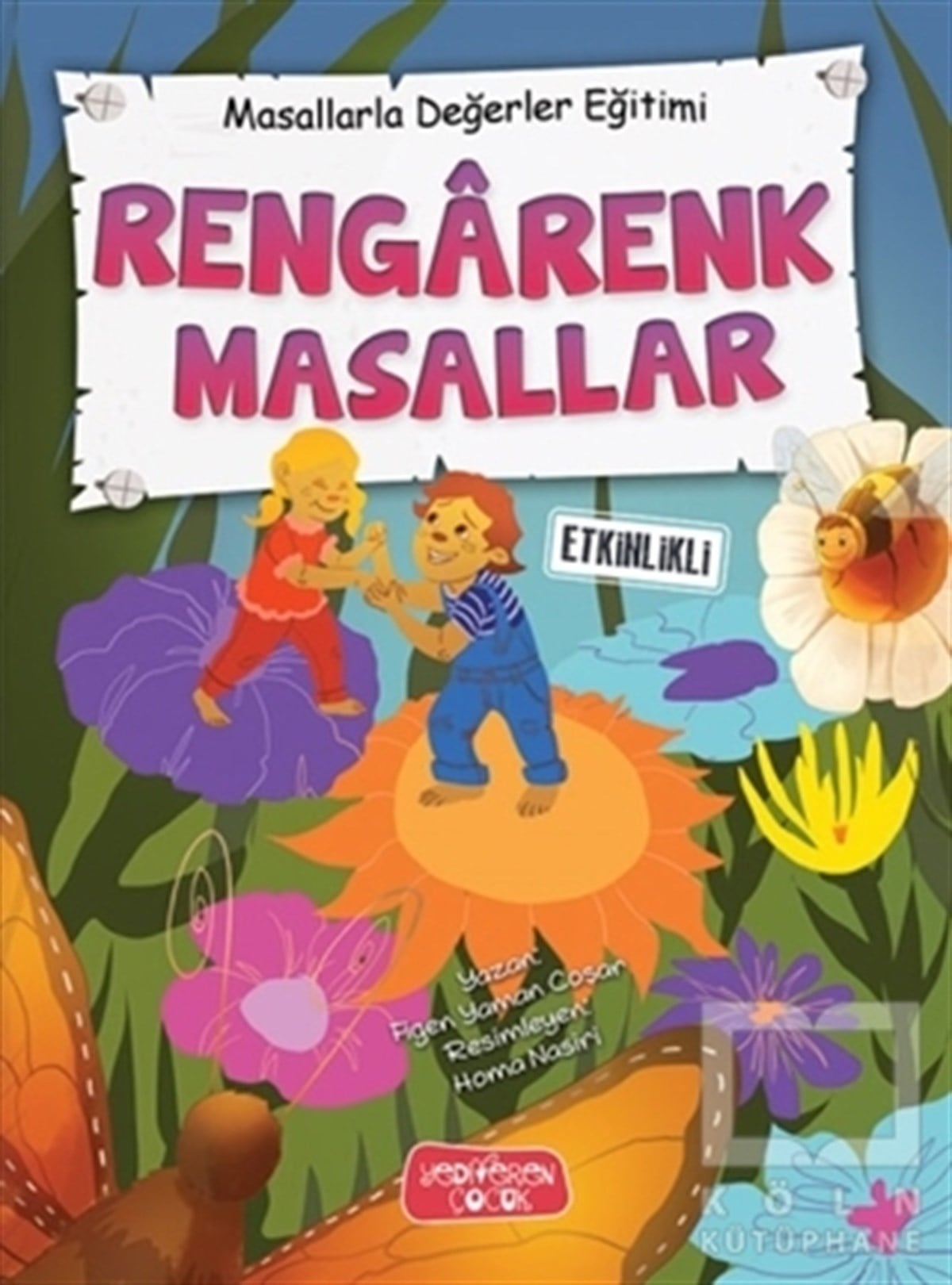 Figen Yaman CoşarEtkinlik KitaplarıRengarenk Masallar - Masallarla Değerler Eğitimi