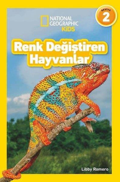 Libby RomeroÇocuk Bilim KitaplarıRenk Değiştiren Hayvanlar - National Geographic Kids Seviye 2