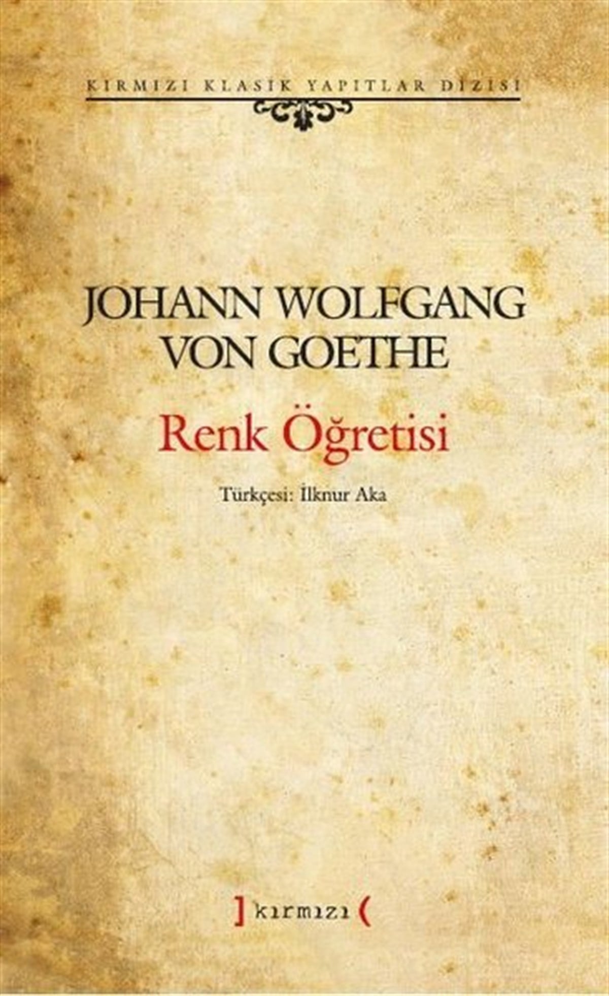 Johann Wolfgang von GoetheDünya KlasikleriRenk Öğretisi-Kırmızı Klasik Yapıtlar Dizisi