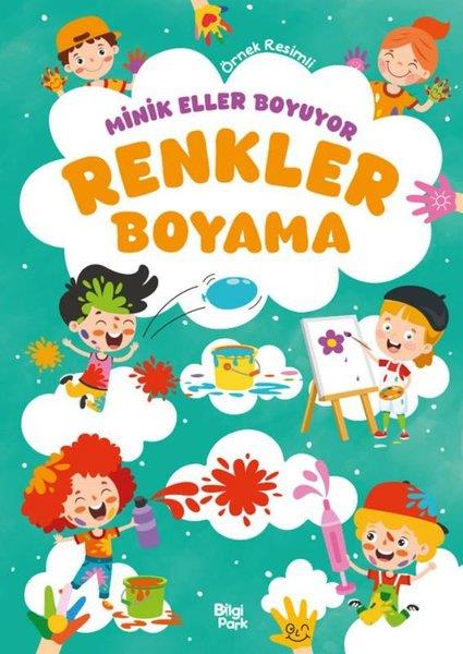 Bilge YorulmazBoyama KitaplarıRenkler Boyama Kitabı - Minik Eller Boyuyor (Örnek Resimli)