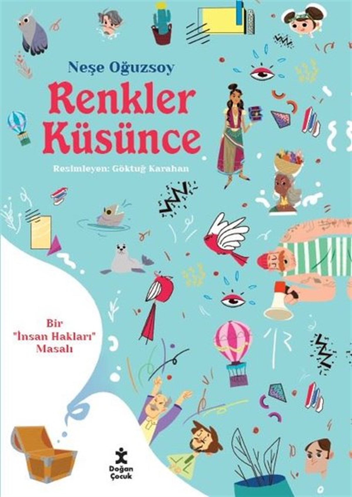 Neşe OğuzsoyÇocuk Gençlik RomanlarıRenkler Küsünce - Bir İnsan Hakları Masalı