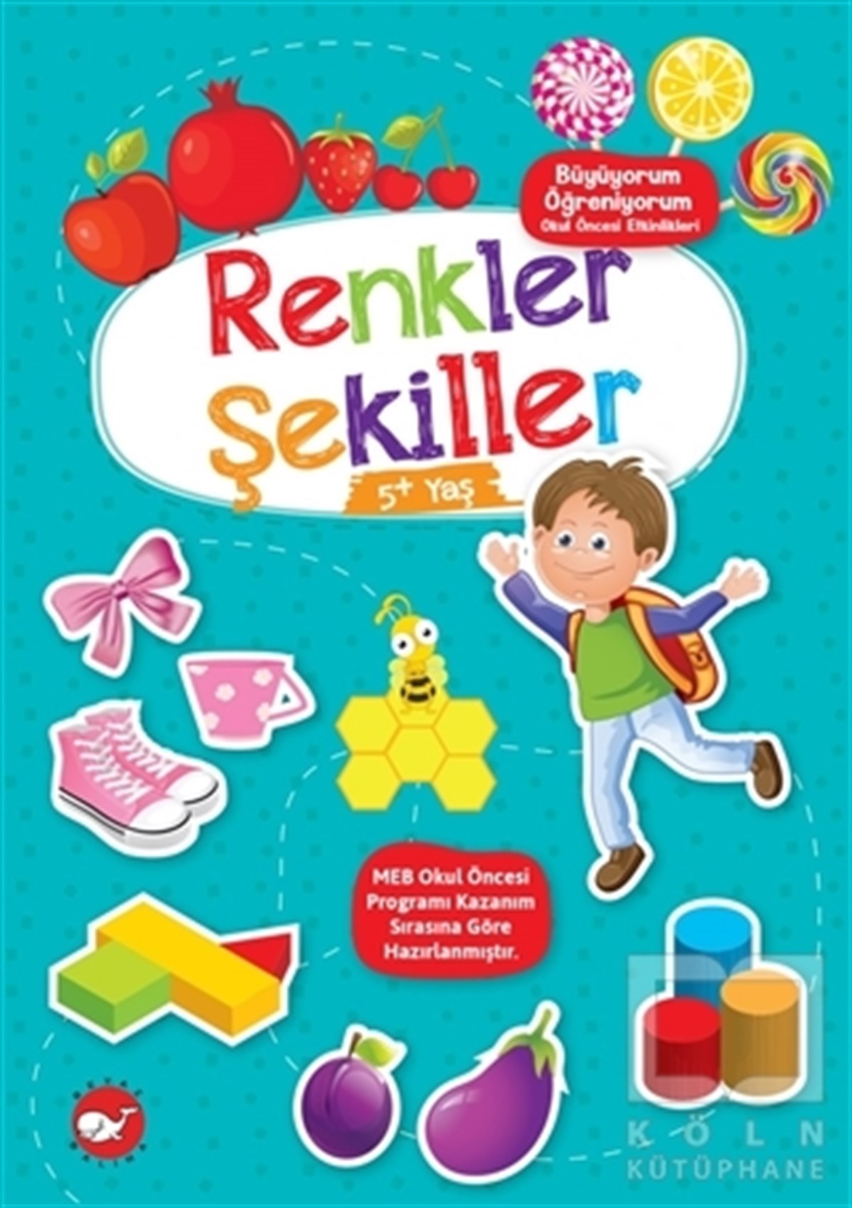 KolektifEtkinlik KitaplarıRenkler Şekiller 5+ Yaş - Büyüyorum Öğreniyorum Okul Öncesi Etkinlikleri