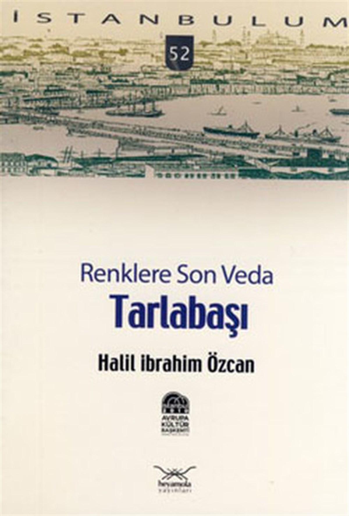Halil İbrahim Özcanİstanbul KitaplarıRenklere Son Veda Tarlabaşı