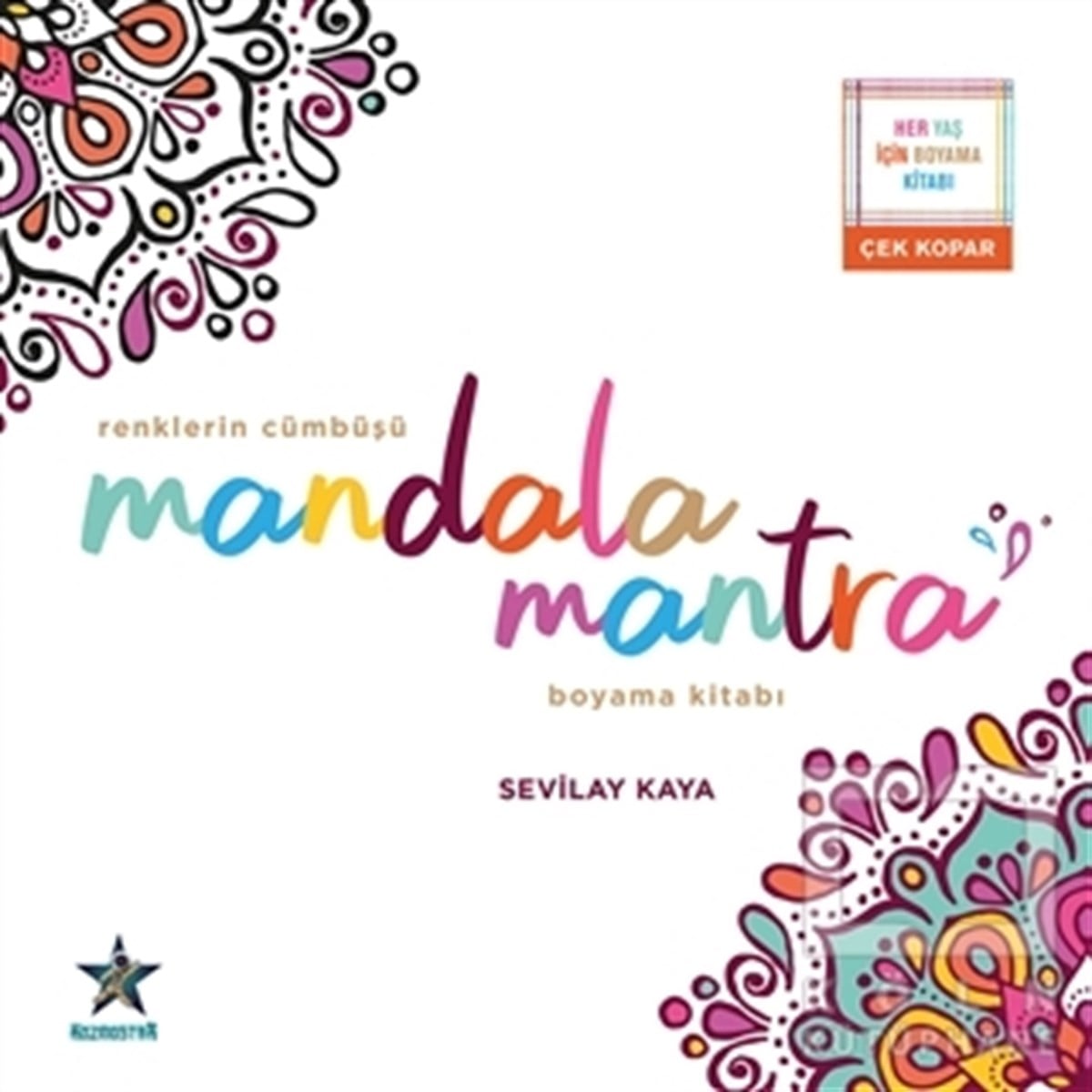 Sevilay KayaBüyükler için Boyama (Mandala) KitaplarıRenklerin Cümbüşü Mandala Mantra Boyama Kitabı