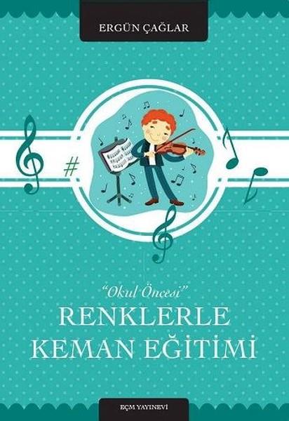 Ergün ÇağlarEgitim Etkinlik KitaplariRenklerle Keman Eğitimi