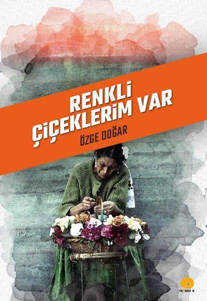 Özge DoğarTürkiye RomanRenkli Çiçeklerim Var