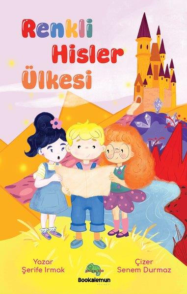 Şerife IrmakÇocuk Gençlik RomanlarıRenkli Hisler Ülkesi