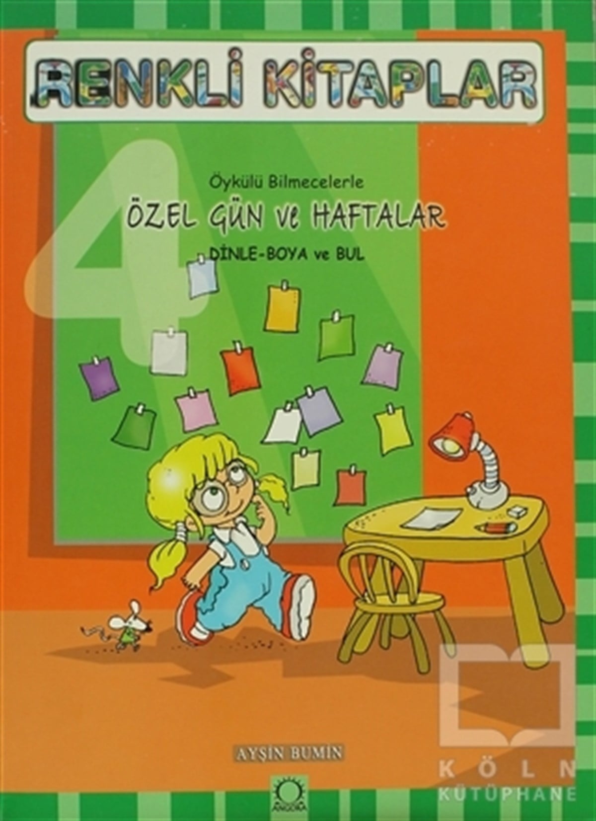 Ayşin BuminOyun KitaplarıRenkli Kitaplar - 4 Öykülü Bilmecelerle Özel Gün ve Haftalar Dinle Boya ve Bul