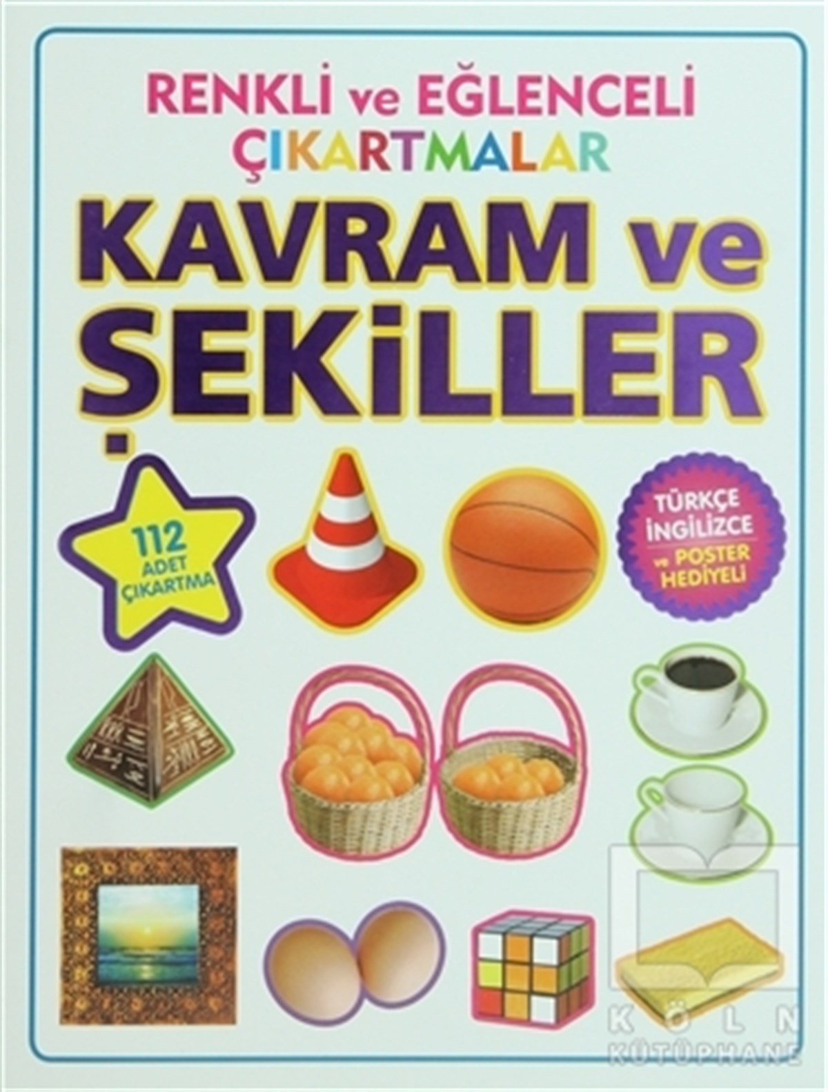 KolektifÇıkartmalı KitaplarRenkli ve Eğlenceli Çıkartmalar - Kavram ve Şekiller (Concept and Figures)