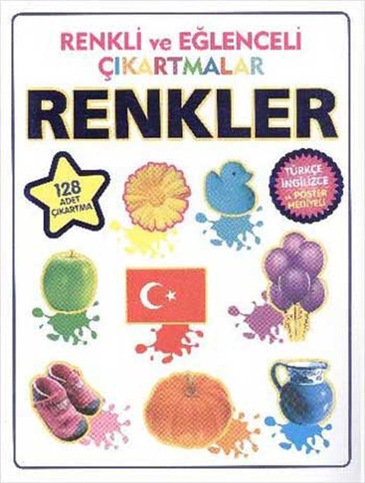 KolektifOkul Öncesi Şekilli KitaplarRenkli ve Eğlenceli Çıkartmalar - Renkler