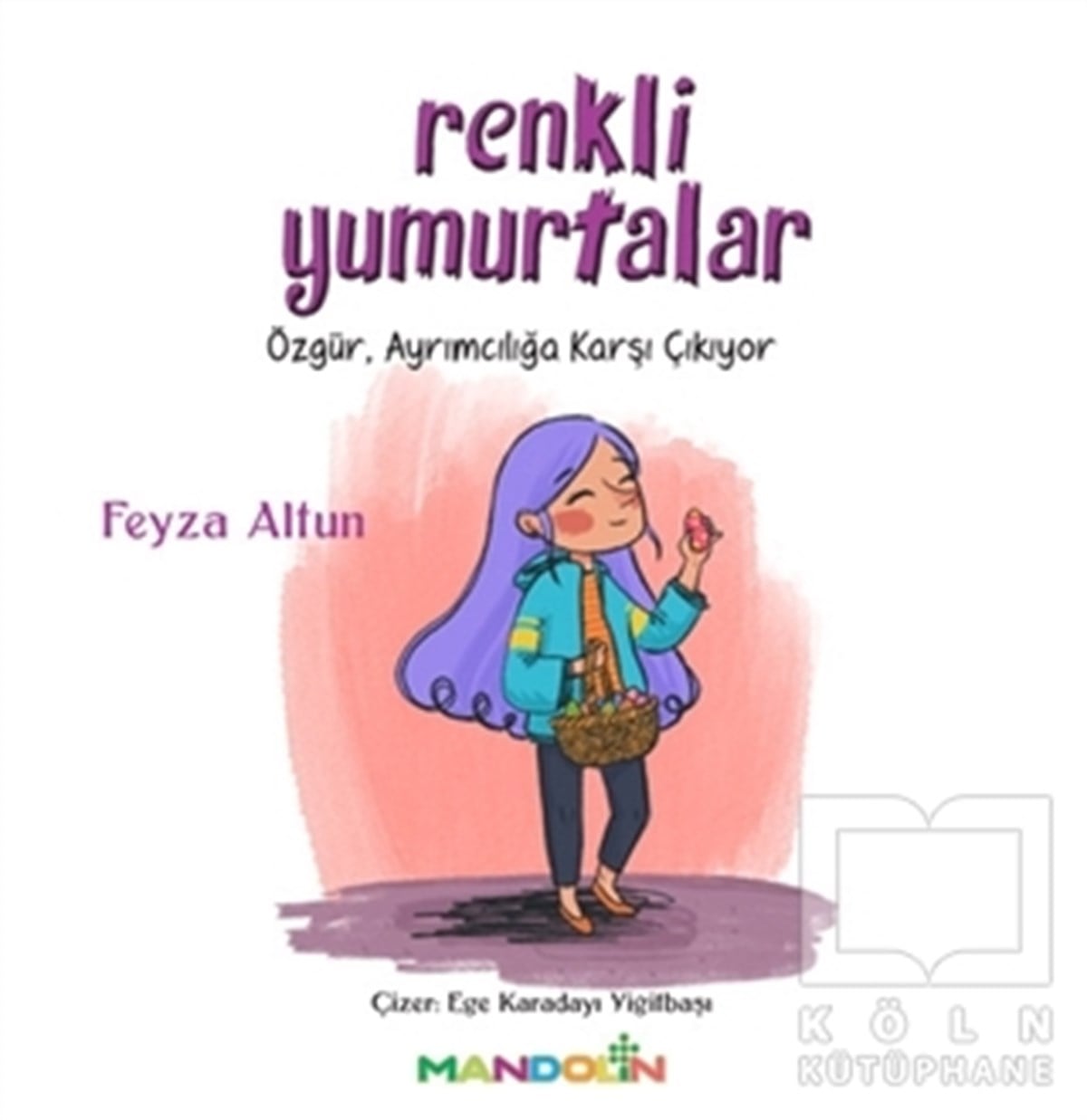 Feyza AltunÇocuk Hikaye KitaplarıRenkli Yumurtalar