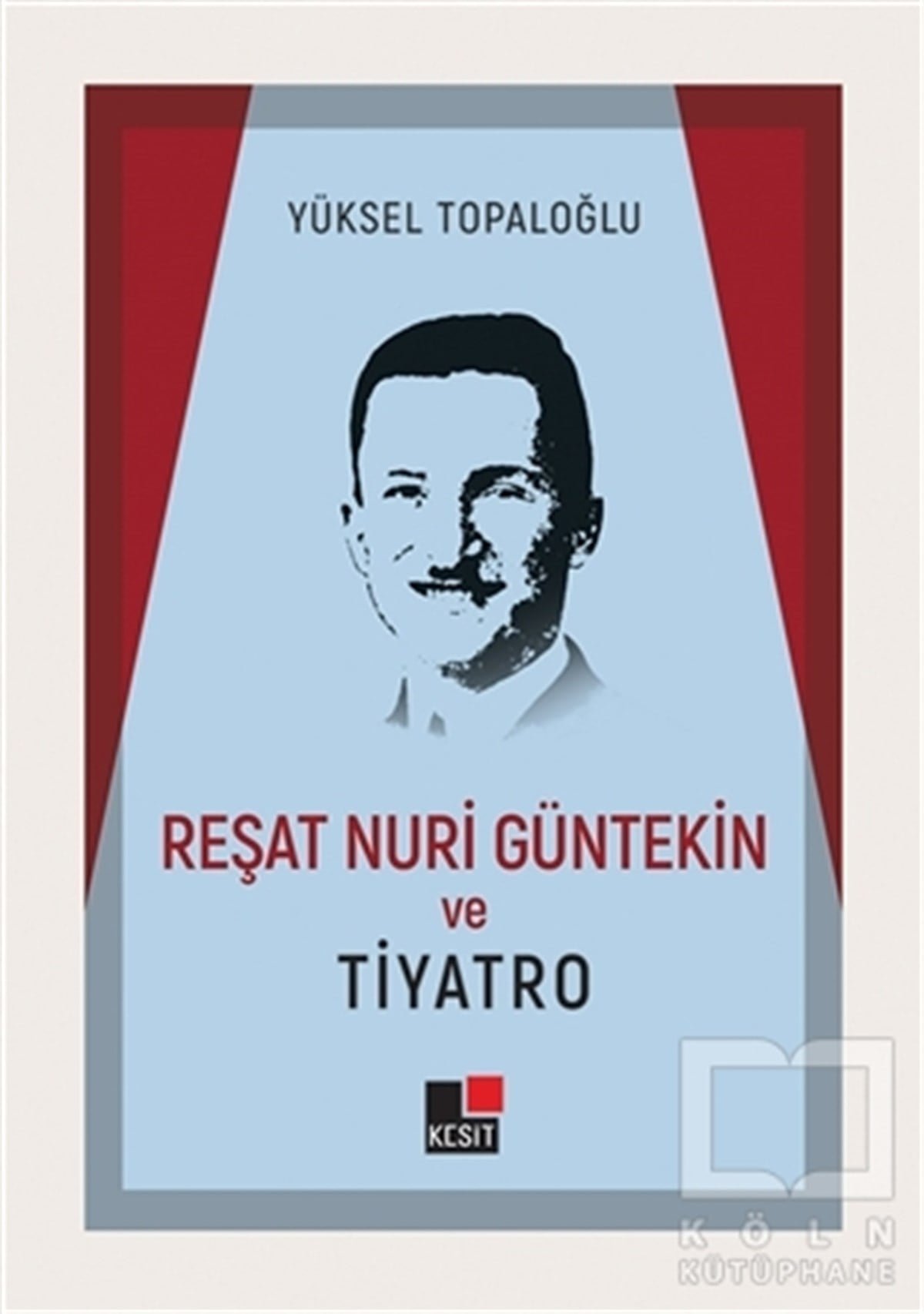 Yüksel TopaloğluFotoğraf, Sinema, TiyatroReşat Nuri Güntekin ve Tiyatro