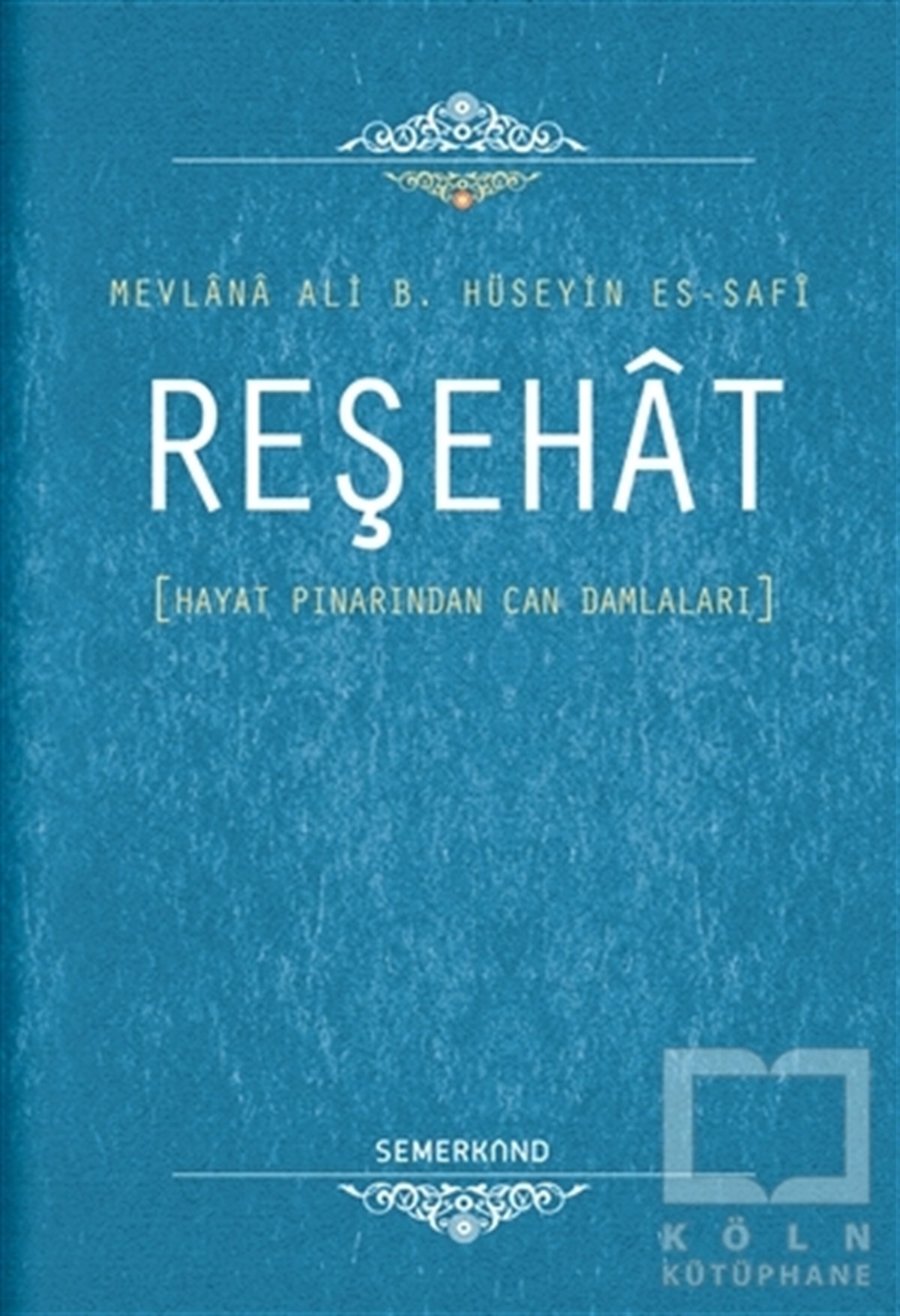 Mevlana Ali B. Hüseyin es-SafiTasavvuf - Mezhepler - TarikatlarReşehat