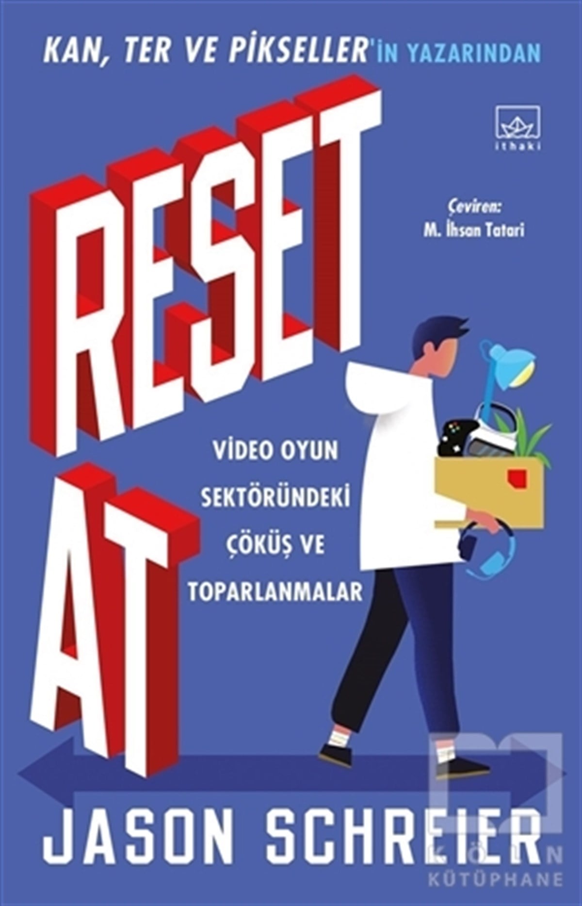 Jason SchreierPopüler Bilim KitaplarıReset At: Video Oyun Sektöründeki Çöküş ve Toparlanmalar