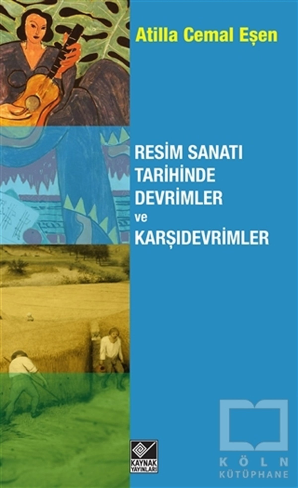 Atilla Cemal EşenSanat TarihiResim Sanatı Tarihinde Devrimler ve Karşıdevrimler