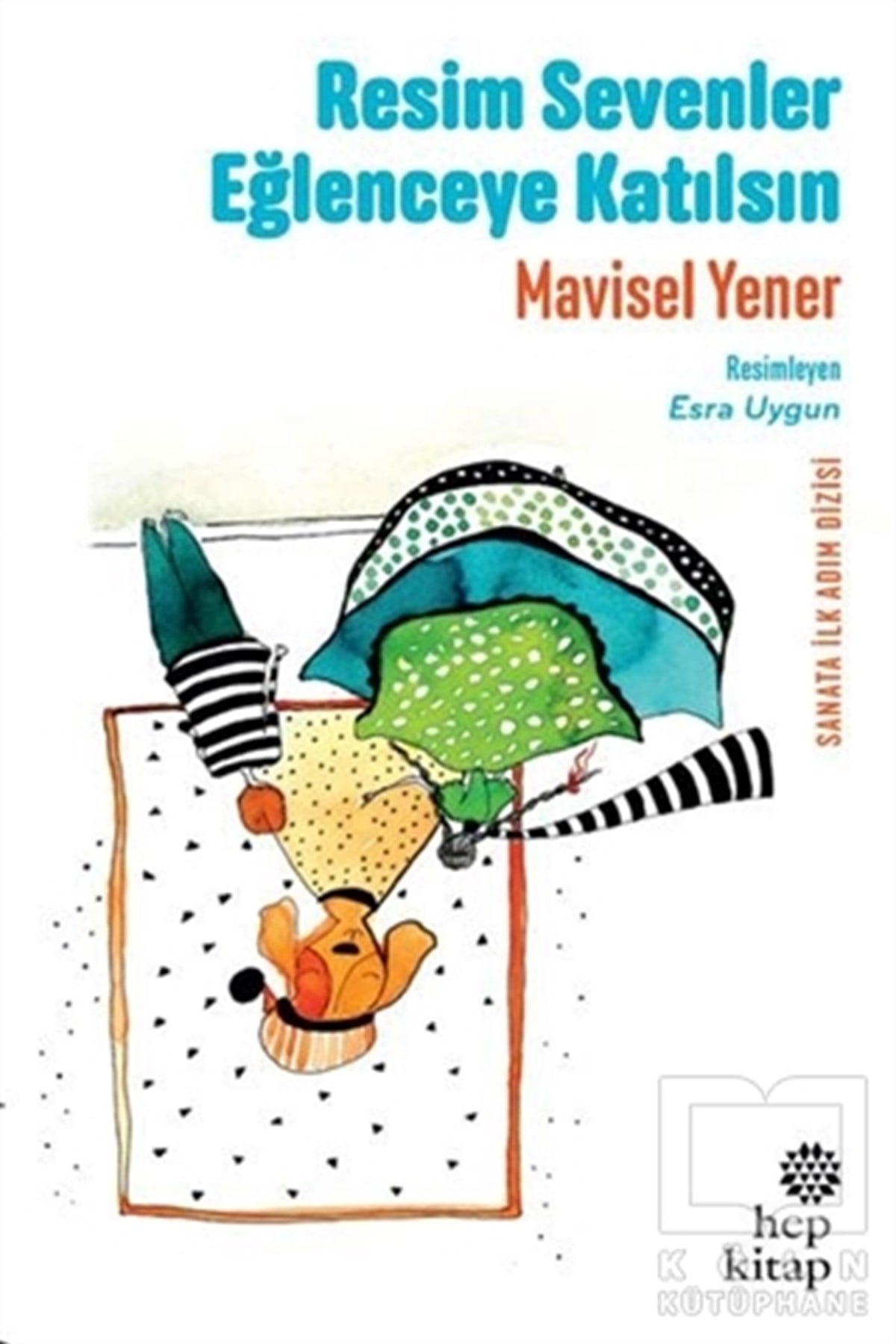 Mavisel YenerHikayelerResim Sevenler Eğlenceye Katılsın