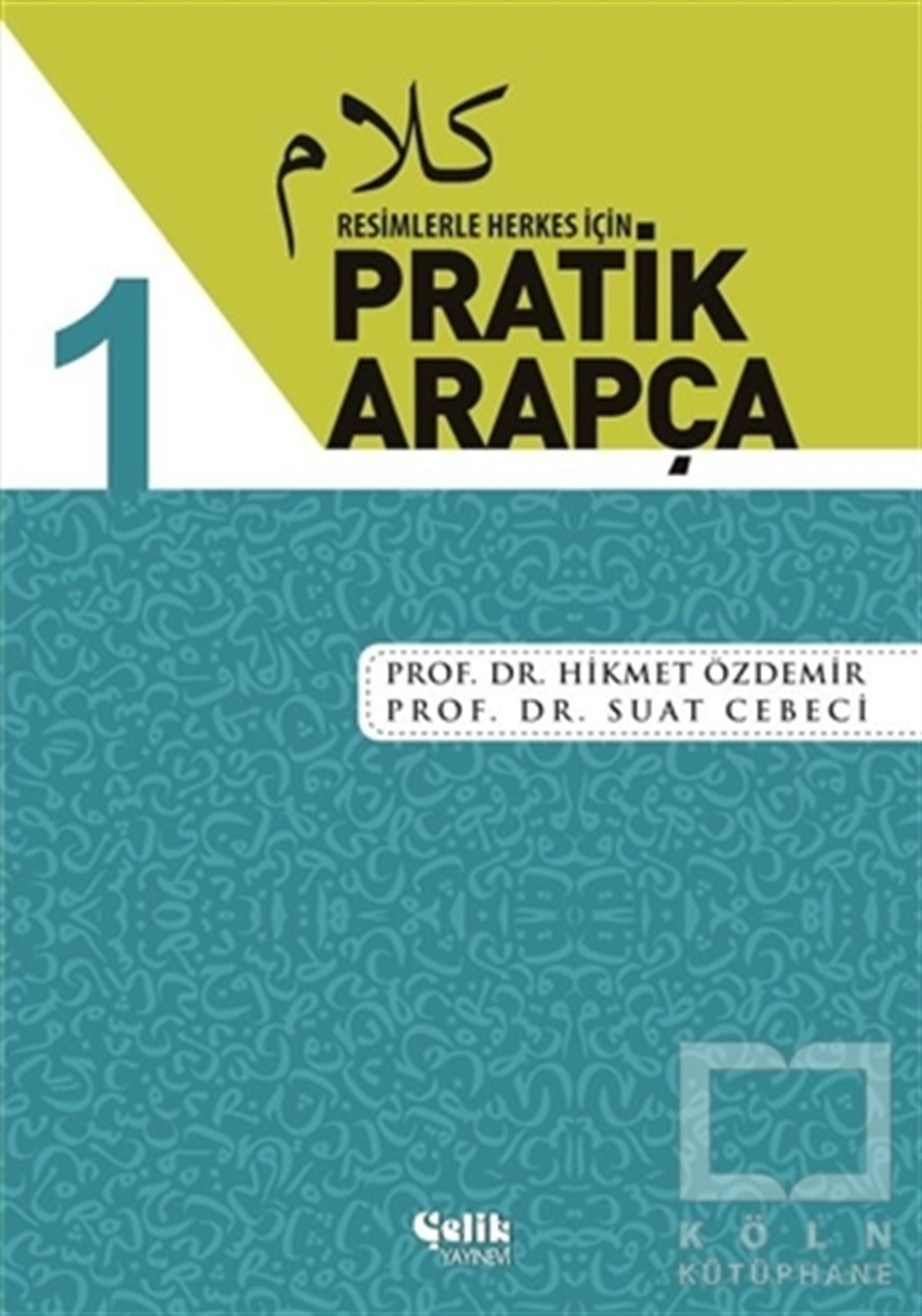 Hikmet ÖzdemirDil ÖğrenimiResimlerle Herkes İçin - Pratik Arapça 1