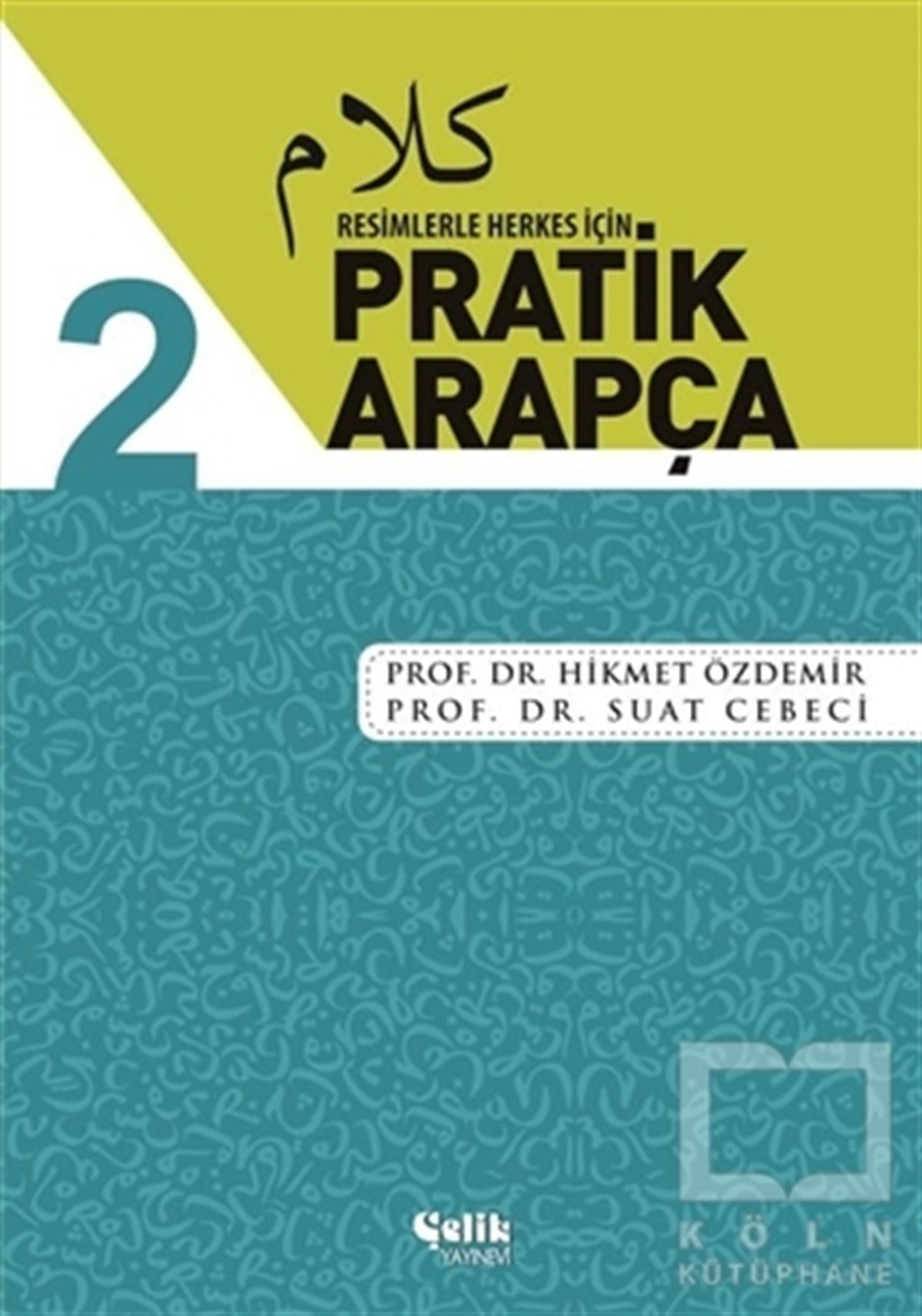 Hikmet ÖzdemirDil ÖğrenimiResimlerle Herkes İçin - Pratik Arapça 2