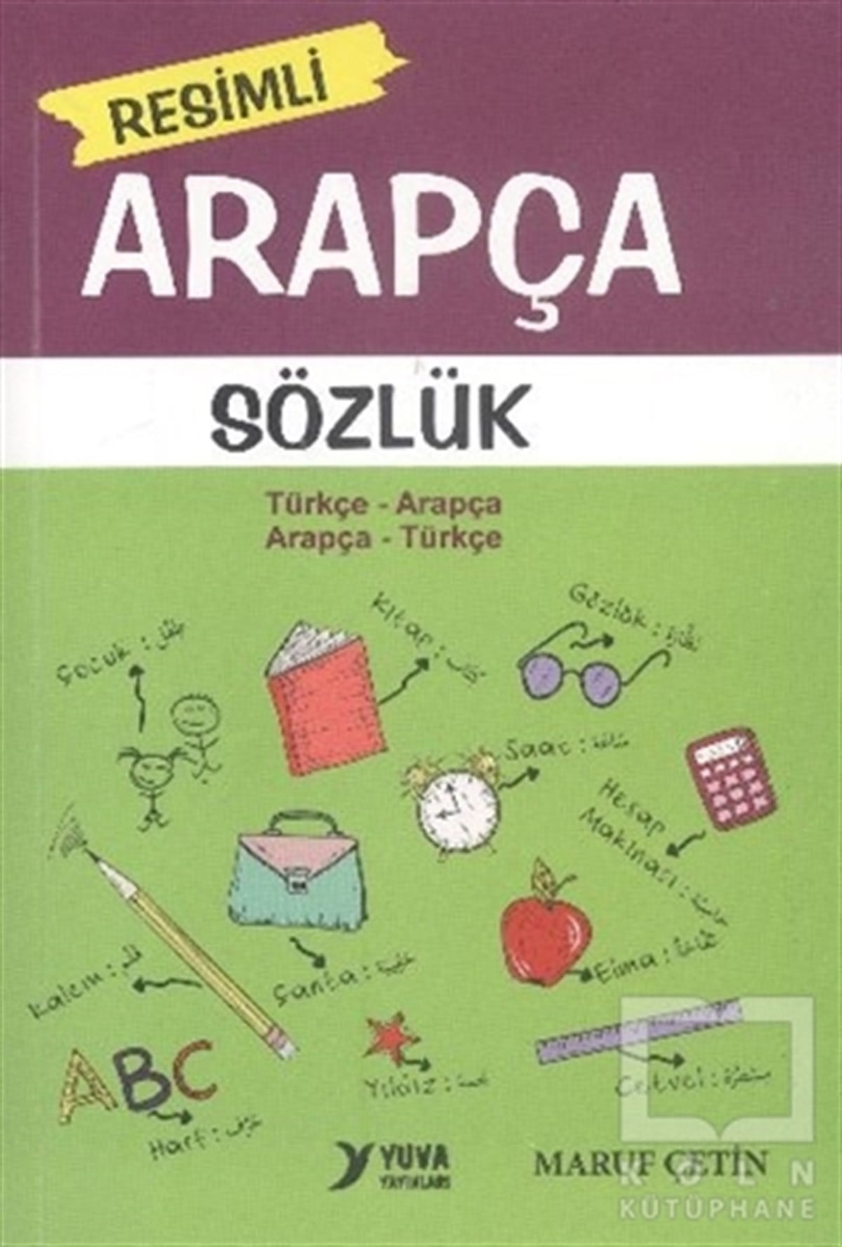 Maruf ÇetinSözlükler ve Konuşma KılavuzlarıResimli Arapça Sözlük