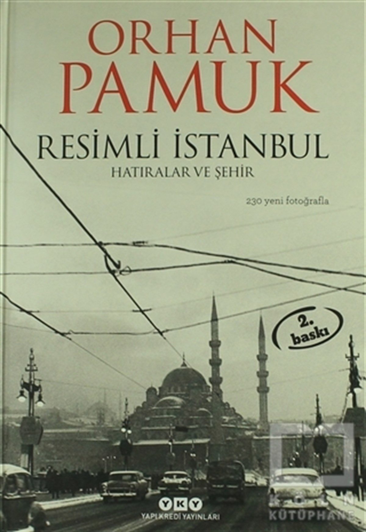 Orhan PamukAnı - Mektup - GünlükResimli İstanbul - Hatıralar ve Şehir