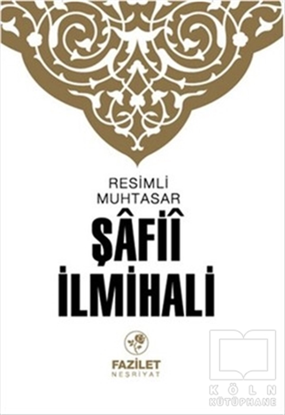 KolektifTasavvuf - Mezhepler - TarikatlarResimli Muhtasar Şafii İlmihali